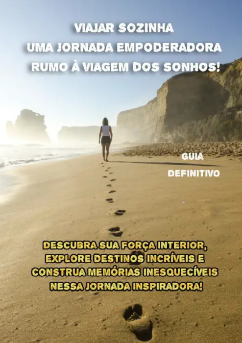 Capa do E-book Viajar Sozinha Uma Jornada Empoderadora Rumo à Viagem dos Sonhos!